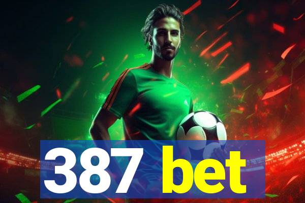 387 bet